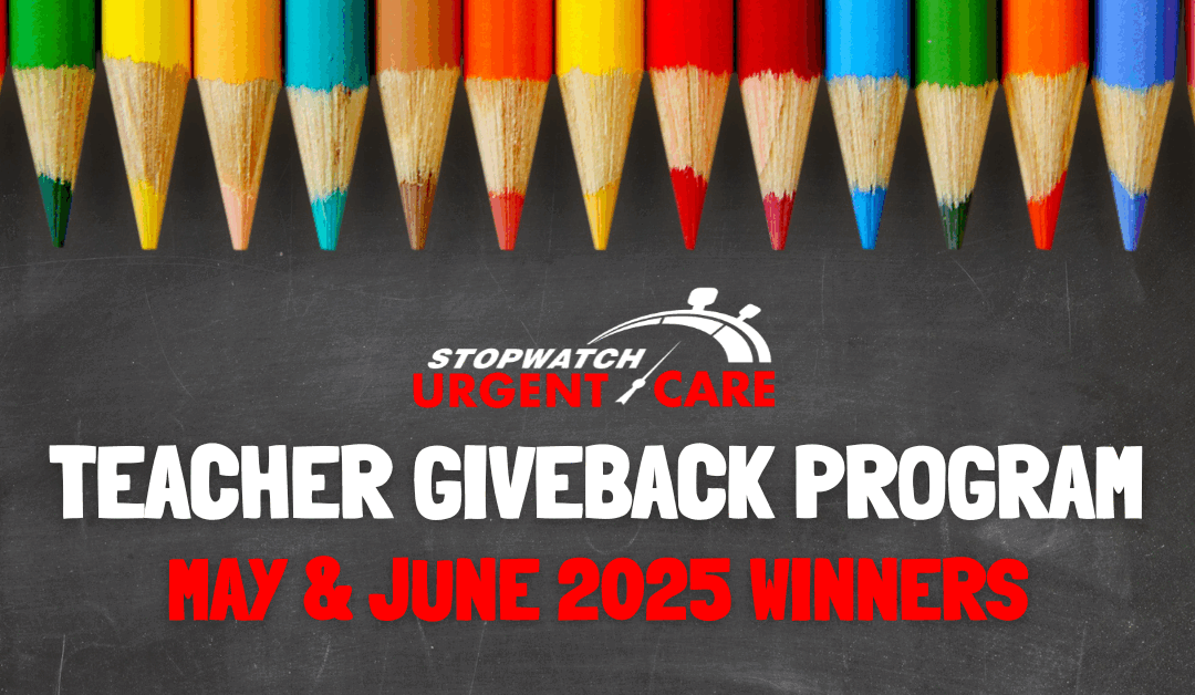 Celebrating Our Local Educators: Stopwatch Urgent Care May & June 2025 Teacher Giveback Winners 🍎